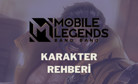 Mobile Legends Karakter Rehberi